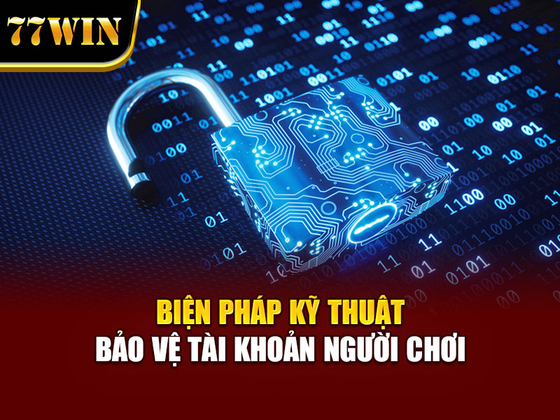 Biện pháp kỹ thuật bảo vệ tài khoản người chơi