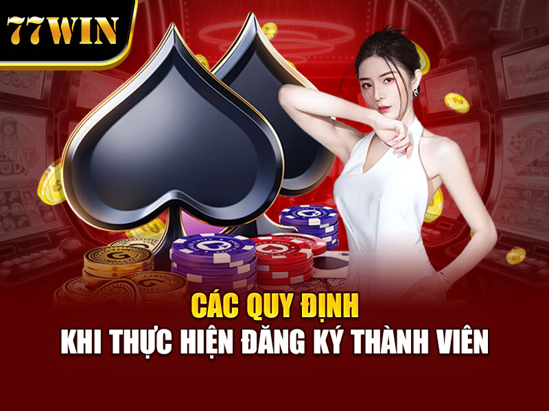 Các quy định khi thực hiện đăng ký thành viên