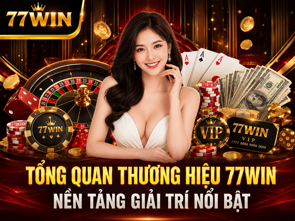 Bức tranh tổng quan về 77WIN với nhiều điểm sáng