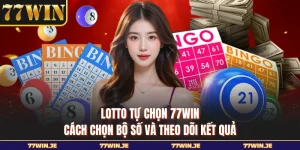 Lotto Tự Chọn 77WIN - Cách Chọn Bộ Số Và Theo Dõi Kết Quả