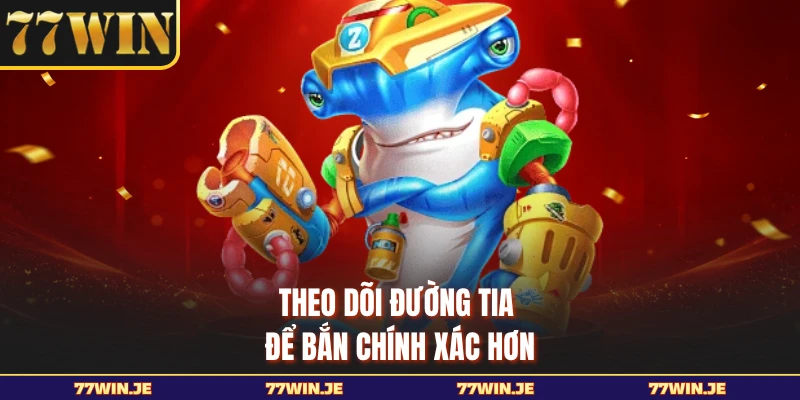 Theo dõi đường tia để bắn chính xác hơn