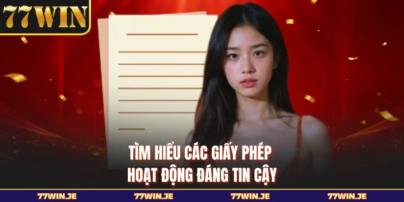 Tìm hiểu các giấy phép hoạt động đáng tin cậy